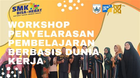 Workshop Penyelarasan Pembelajaran Berbasis Dunia Kerja