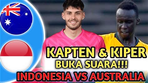 INDONESIA VS AUSTRALIA U23 Beginilah Pengakuan Kiper Dan Kapten