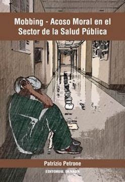 Libro Mobbing Acoso Moral En El Sector De La Salud P Blica Patrizio