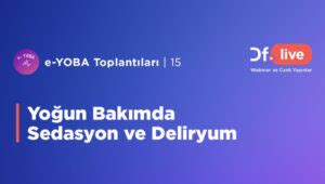 e YOBA Yoğun Bakımda Sedasyon ve Deliryum Türk Yoğun Bakım