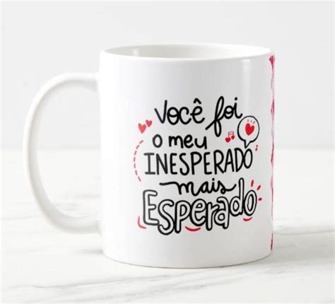 Caneca Namorados Você Foi o Meu Inesperado Mais Esperado Elo7