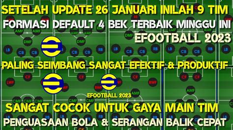 INILAH 9 FORMASI DEFAULT 4 BEK TERBAIK MINGGU INI EFOOTBALL 2023 SANGAT