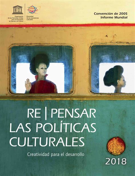 Re pensar las políticas culturales La creatividad en el corazón del