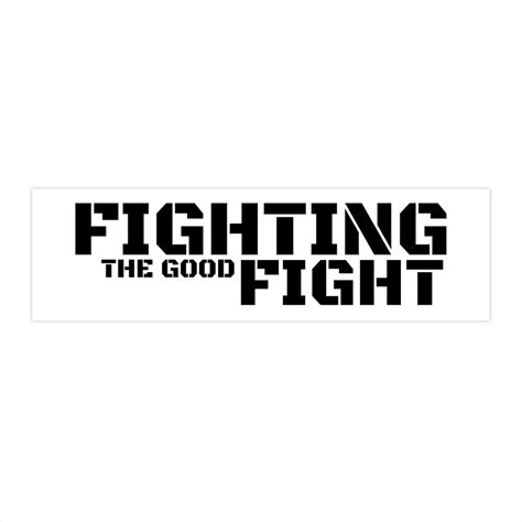 Fighting The Good Fight Bumper Sticker The Mike Gallagher Store