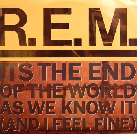 Rem Single Its The End Of The World As We Know It And I Feel