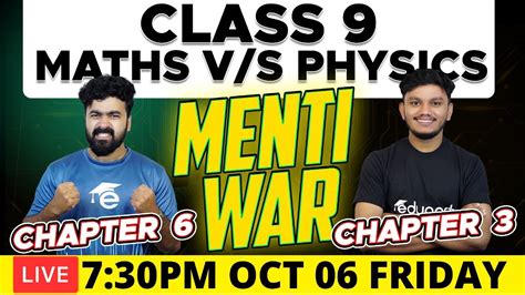 Class 9 Maths Physics MENTI WAR MATHS CHAPTER 6 VS PHYSICS