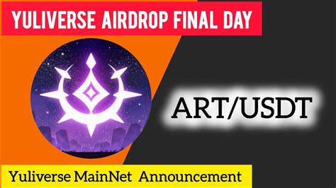 Yuliverse Airdrop Update Free ART Tokens Yuliverse MainNet Update