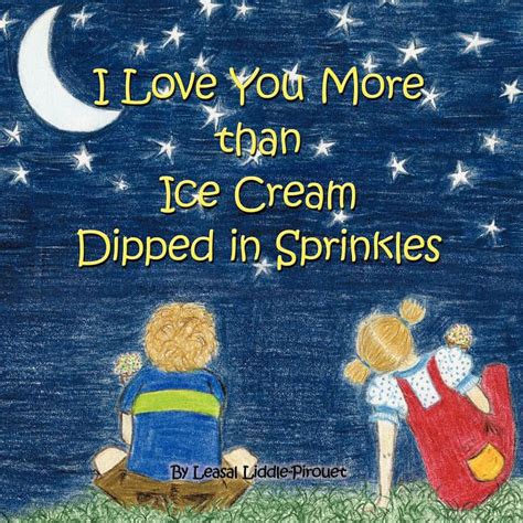 I Love You More Than Ice Cream Dipped In Sprinkles Paperback