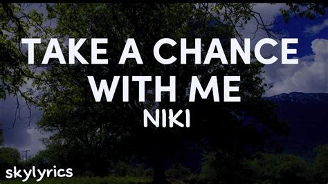 NIKI Take A Chance With Me Lyrics YouTube