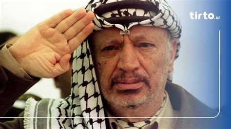 Perjuangan Yasser Arafat Di Palestina Dan Kiprah Politiknya