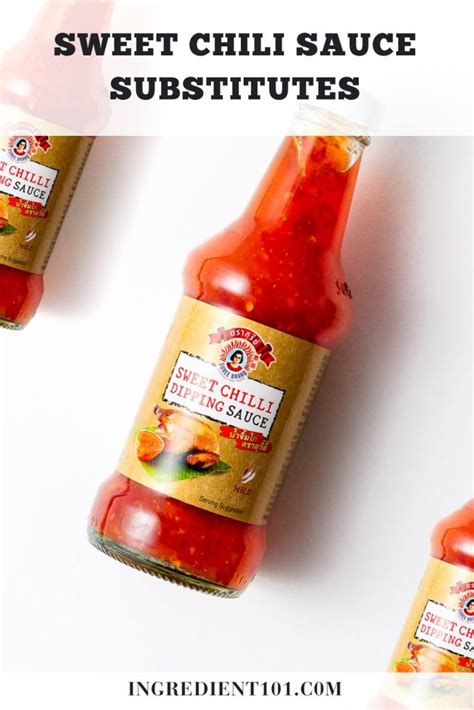 10 Best Sweet Chili Sauce Substitutes Ingredient 101