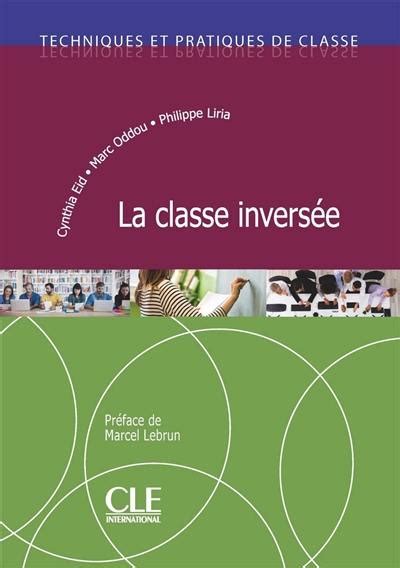 Livre La classe inversée écrit par Cynthia Eid et Marc Oddou et