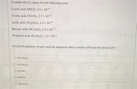 Solved Consider The Ka Values For The Following Acids Chegg