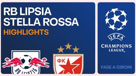 Champions League Lipsia Stella Rossa Gol E Highlights