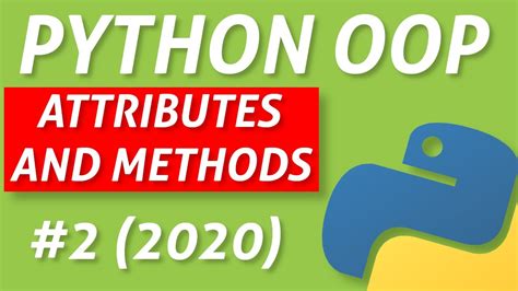 Python Attributes And Methods Intermediate Oop Tutorial 2 2020 Youtube