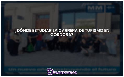 Dónde estudiar la carrera de Turismo en Córdoba Actualizado 2025