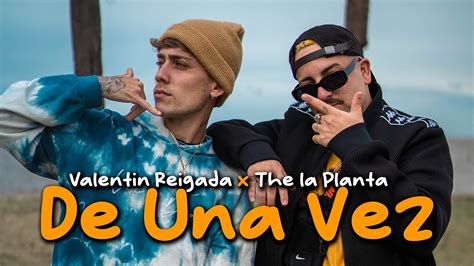 Valentin Reigada The La Planta Pushi De Una Vez Video Oficial