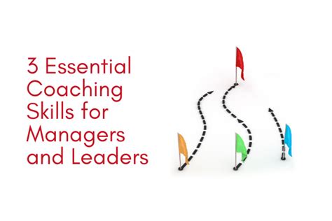 3 Essential Coaching Skills For Managers And Leaders