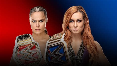 Raw Womens Champion Ronda Rousey Vs Smackdown Womens Champion Becky