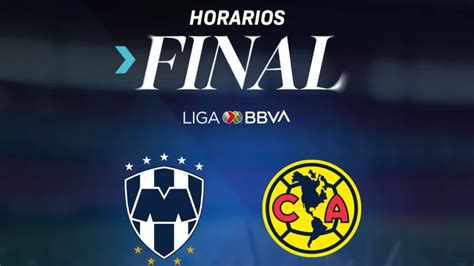 Listos los horarios para la final de la Liga MX Rayados vs América