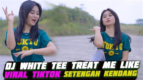 Dj White Tee Viral Tiktok Setengah Kendang Sound Cek Youtube