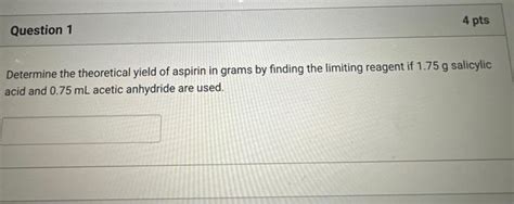 Solved Determine The Theoretical Yield Of Aspirin In Grams Chegg