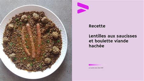 Comment Faire Des Lentilles Viande Hach E Saucisses Youtube