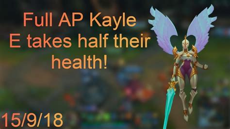 Full AP Kayle E Takes Half Of Their Hp League Of Legends Full AP