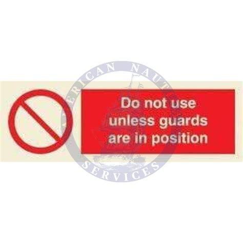 Marine Prohibition Sign Do Not Use Unless Guards Are In Position Sy Amnautical