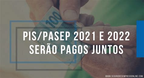 PIS Pasep 2021 e 2022 serão pagos juntos Guia Seguro Desemprego