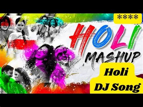 Holi DJ Songs Holi Mashup Holi Remix Song Super Hits Songs