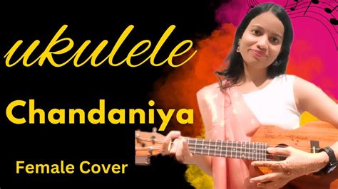Chandaniya Lori Lori Song Ukulele Cover Vishakha Awasthi