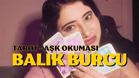 BALIK BURCU Aklınızdaki Kişi Ne Gözünü Alabiliyor Ne De Göze