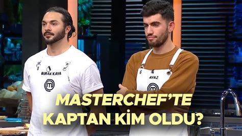 Masterchef Te Kim Kazand Mavi Tak M Kaptan Kim Oldu Somer Ef