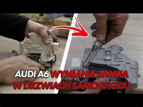 Audi A6 Jak Drzwi Sie Nie Otwierajom Naprawa Zamka YouTube