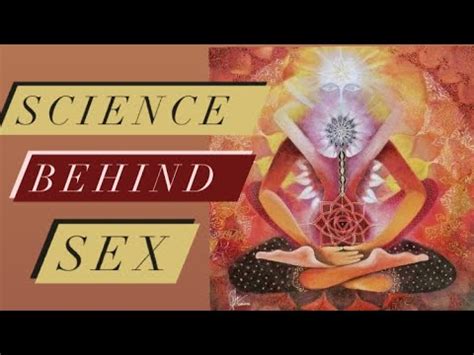 Science Behind Sex True Intimacy YouTube