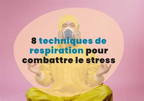 8 Techniques De Respiration Pour Combattre Le Stress