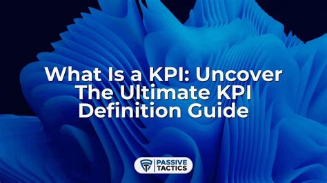 What Is A KPI Uncover The Ultimate KPI Definition Guide