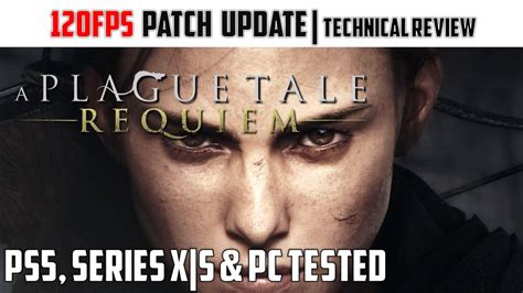 A Plague Tale Requiem 120fps Patch Tested On PS5 Xbox