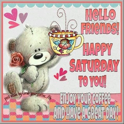 Hello Friends Happy Saturday Enjoy Your Coffee Pictures, Photos, and ...