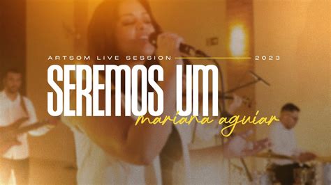 Seremos Um Mariana Aguiar Art Som Cover Youtube