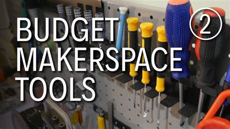 Best Tools For A Budget Makerspace Episode 2 Youtube