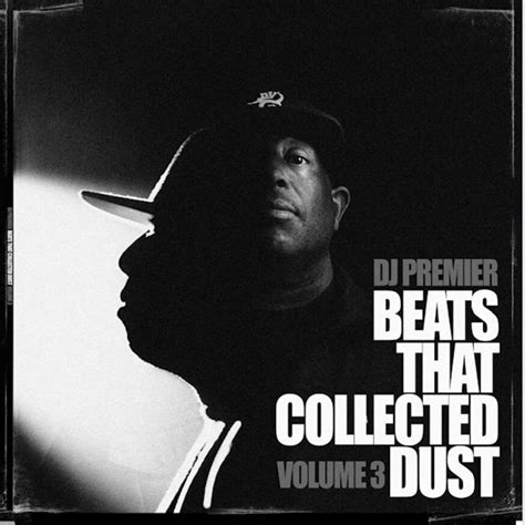 Dj Premier Beats That Collected Dust Vol 3 Instrumental Lyrics And Tracklist Genius