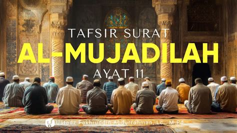 Tafsir Surat al Mujadilah Ayat 11 – Ustadz Fakhruddin Abdurrahman, Lc., M.Pd. | Yufid TV ...