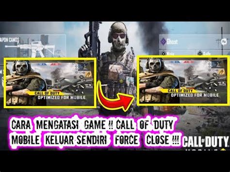 Cara Mengatasi Call Of Duty Mobile Keluar Sendiri Foce Close Youtube