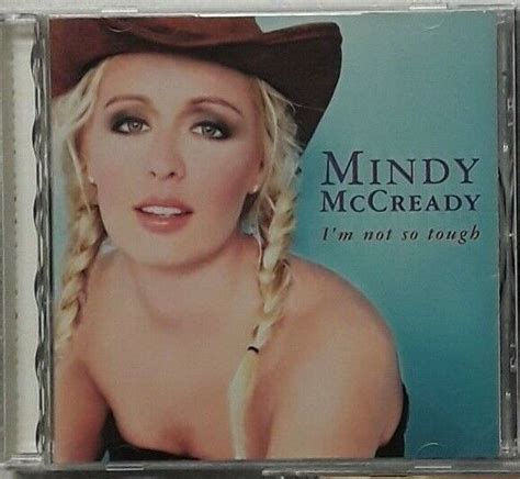 MINDY McCREADY I M Not So Tough CD Good Again WHAT HAPPENED TO YOUR