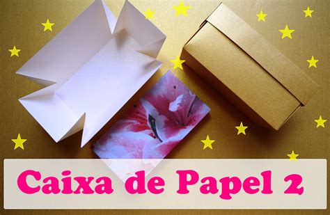 Como Fazer Caixa De Papel Vers O Como Fazer Caixa De Papel Como