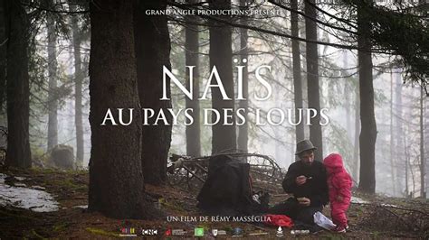 Naïs au pays des loups une folle aventure dans une nature préservée