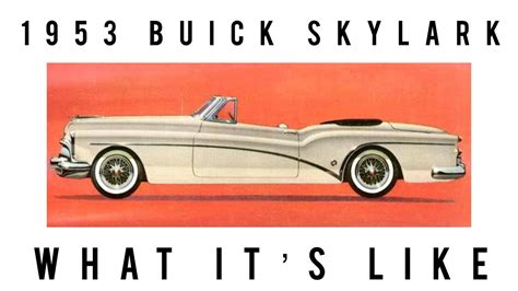 1953 Buick Skylark To Commemorate 50 Years Of Buick Youtube