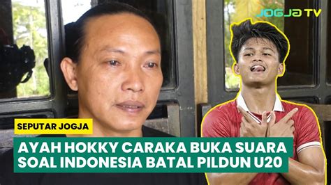 REAKSI AYAH HOKKY CARAKA SOAL INDONESIA BATAL TUAN RUMAH PILDUN U20